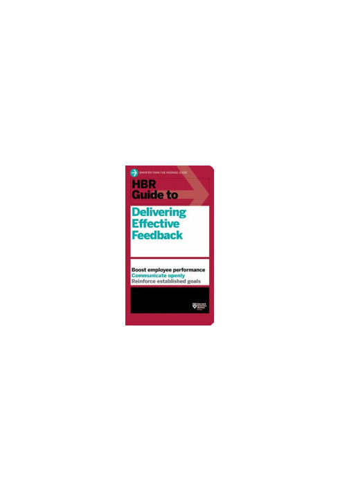 HBR Guide to Delivering Effective Feedback