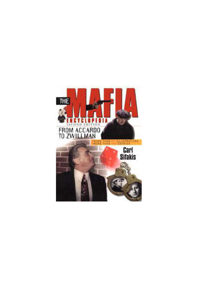The Mafia Encyclopedia from Accardo to Zwillman