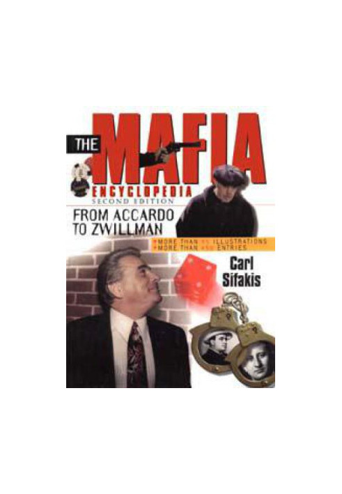 The Mafia Encyclopedia from Accardo to Zwillman