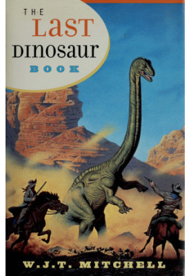 The Last Dinosaur Book: The Life and Times of a Cultural Icon