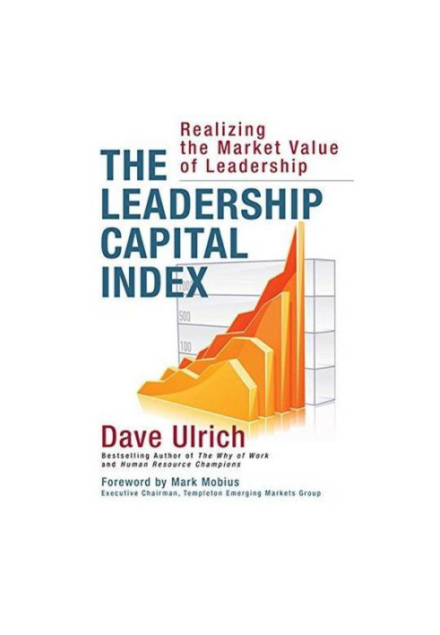The leadership capital index : realizing the market value of leadership