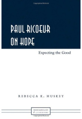 Paul Ricoeur on Hope: Expecting the Good