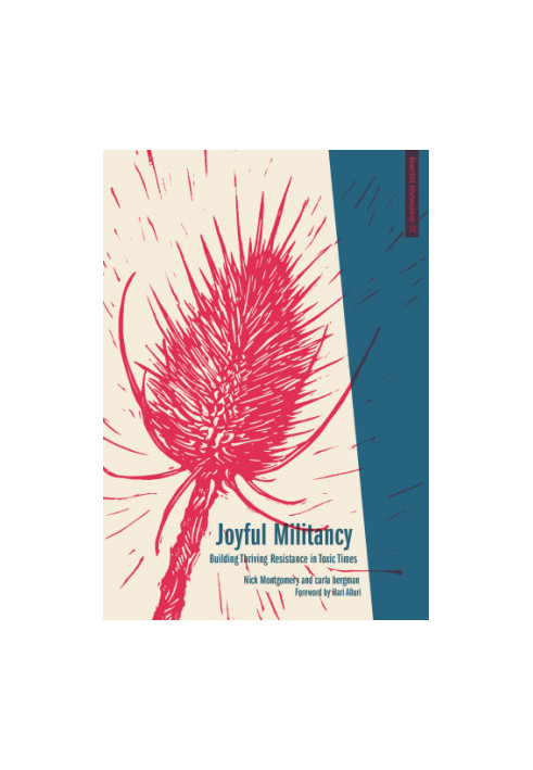 Joyful militancy: building thriving resistance in toxic times