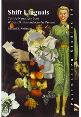 Shift linguals : cut-up narratives from William S. Burroughs to the present