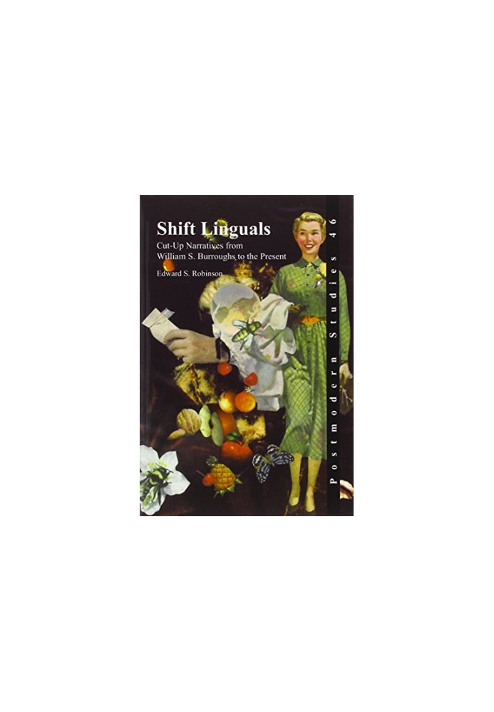 Shift linguals : cut-up narratives from William S. Burroughs to the present