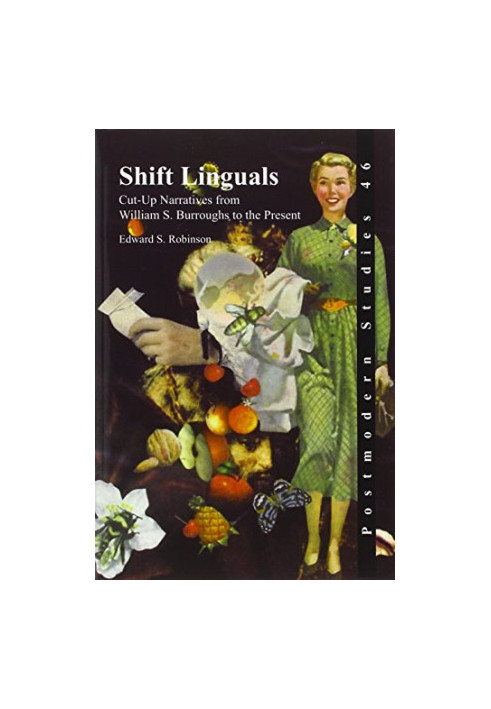 Shift linguals : cut-up narratives from William S. Burroughs to the present