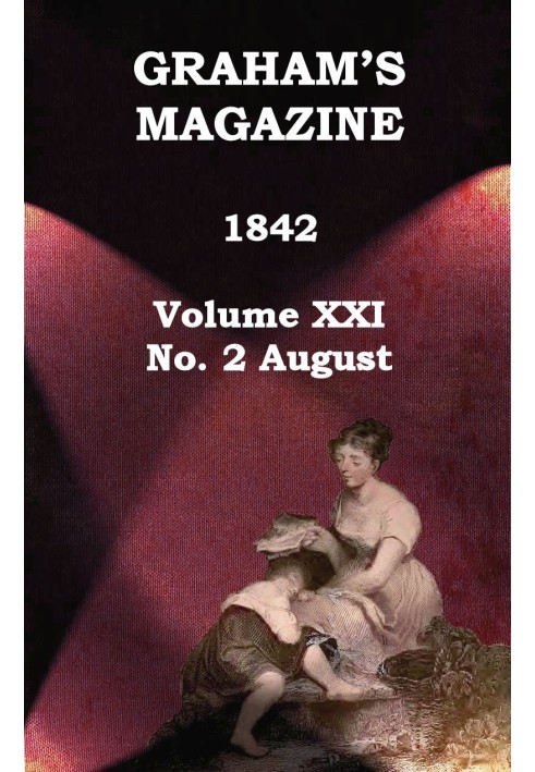 Журнал Graham's, Vol. XXI, № 2, серпень 1842 р