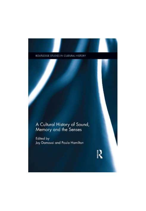 A Cultural History of Sound, Memory, and the Senses