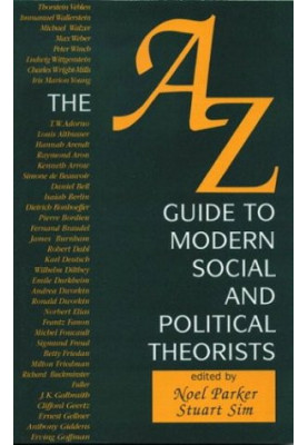 The A-Z guide to modern social and political theorists