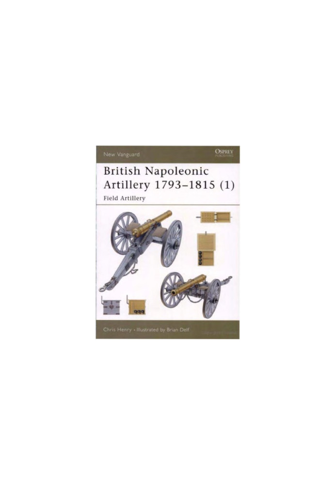 British Napoleonic Artillery 1793–1815 (1): Field Artillery
