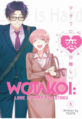 Wotakoi : Love Is Hard for Otaku, Vol.6