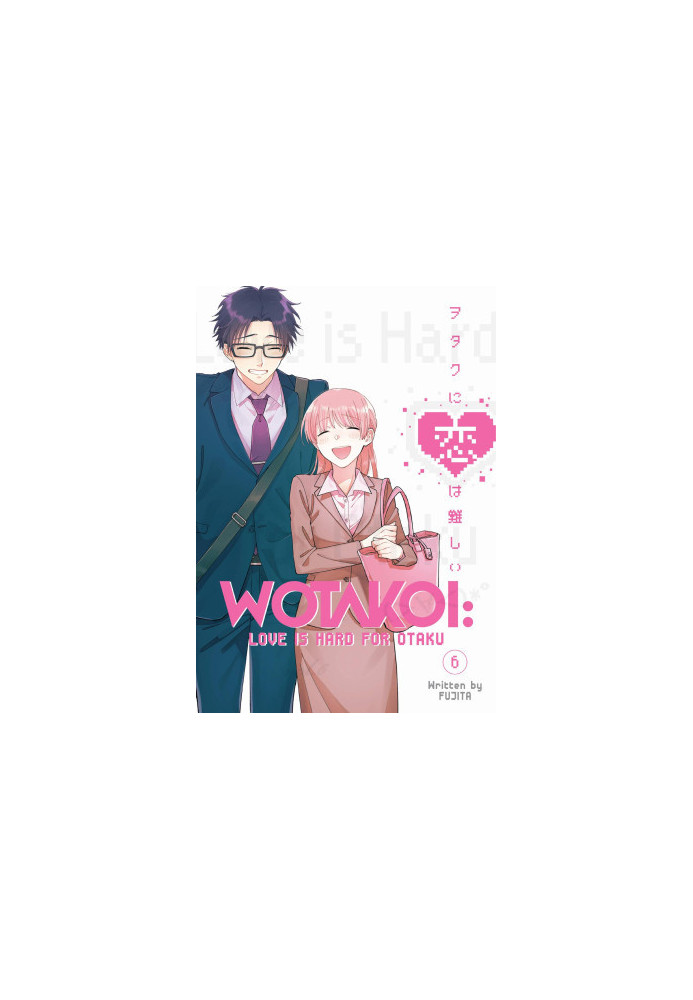 Wotakoi : Love Is Hard for Otaku, Vol.6