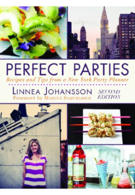 Perfect Parties: Recipes and Tips from a New York Party Planner