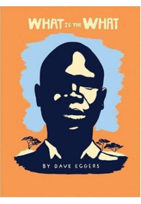 What Is The What: The Autobiography Of Valentino Achak Deng