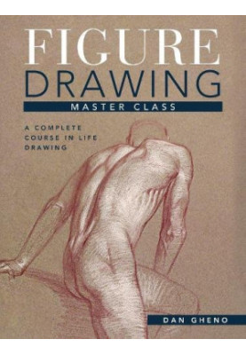 Figure drawing master class : lessons in life drawing