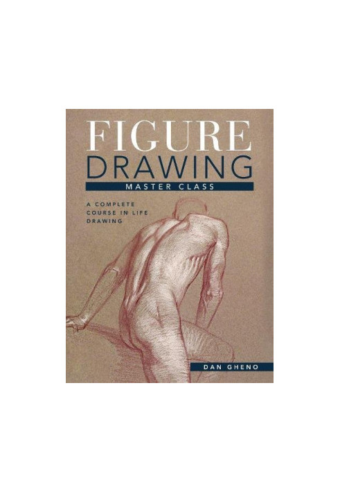 Figure drawing master class : lessons in life drawing