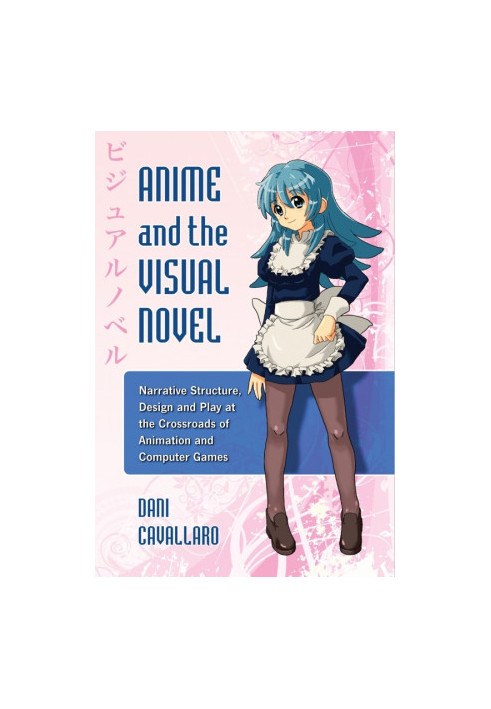 Anime and the Visual Novel: Narrative Structure, Design and Play at the Crossroads of Animation and Computer Games