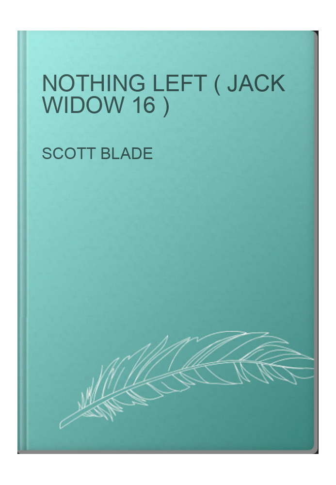 Nothing Left ( Jack Widow 16 )