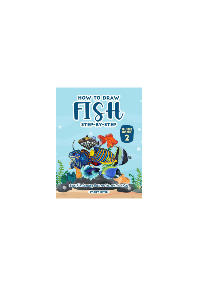 How to Draw Fish Step-by-Step Guide: Best Fish Drawing Book for You and Your Kids