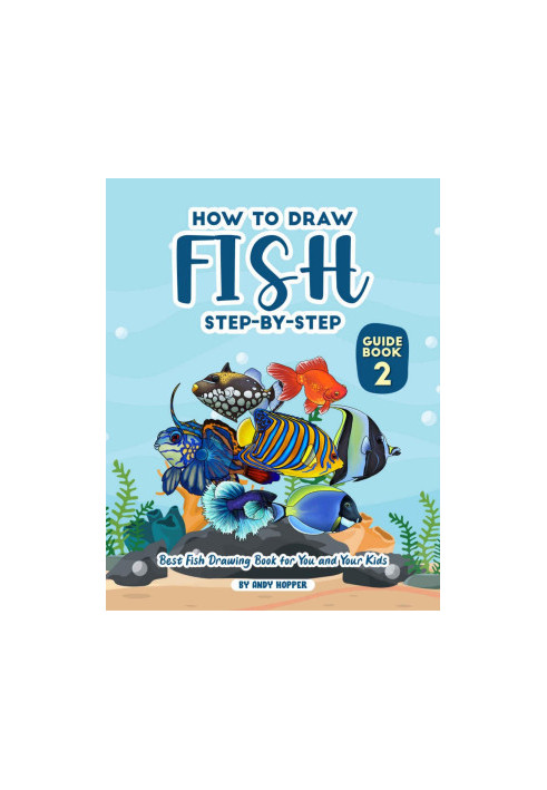 How to Draw Fish Step-by-Step Guide: Best Fish Drawing Book for You and Your Kids