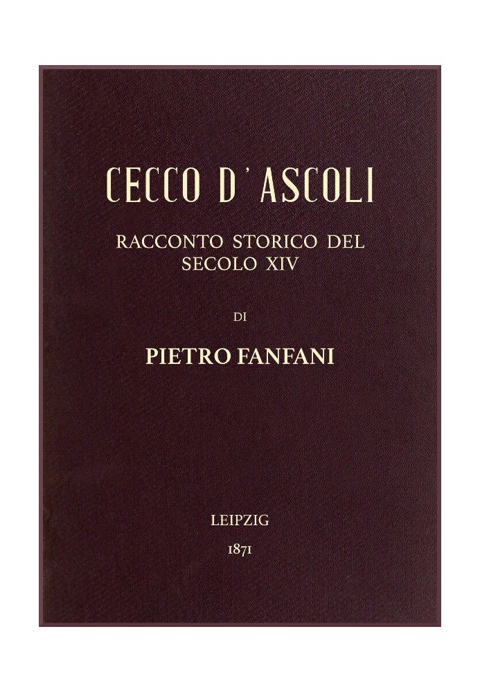 Cecco d'Ascoli: historical tale of the 14th century