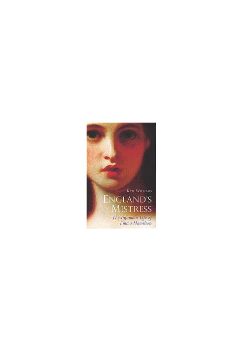 England's Mistress - The Infamous Life of Emma Hamilton (2006)