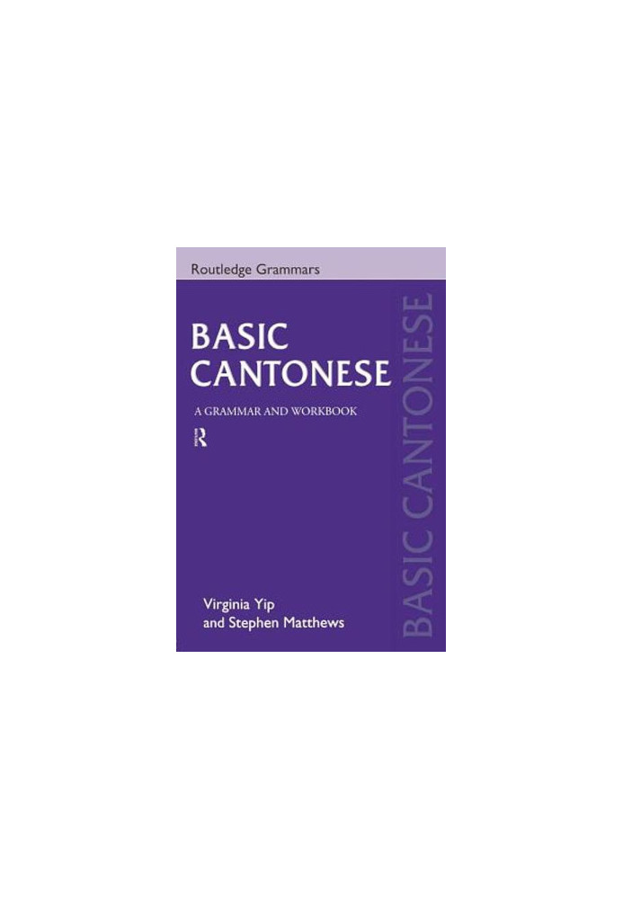 Basic Cantonese: a grammar and workbook