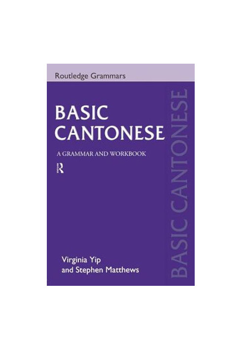 Basic Cantonese: a grammar and workbook