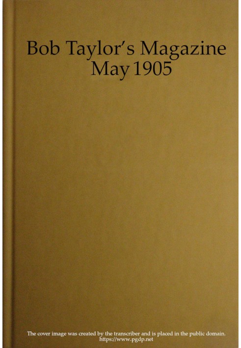 Bob Taylor's Magazine, Vol. I, No. 2, May 1905