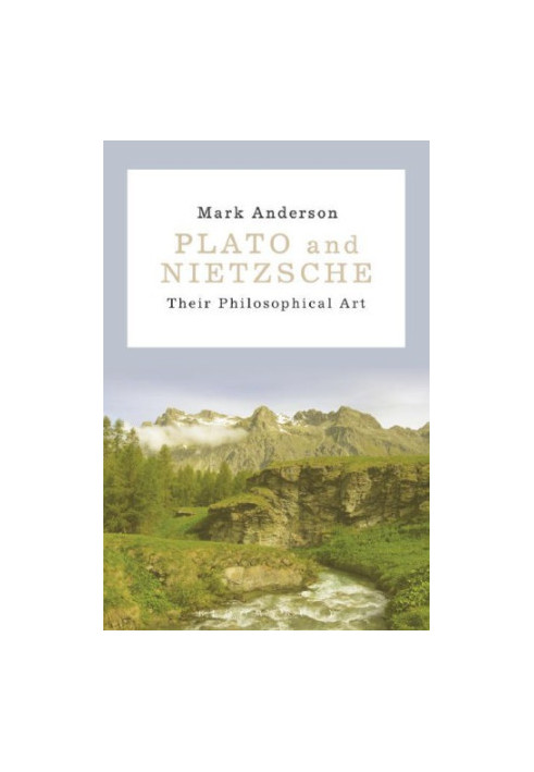 Plato and Nietzsche: Their Philosophical Art