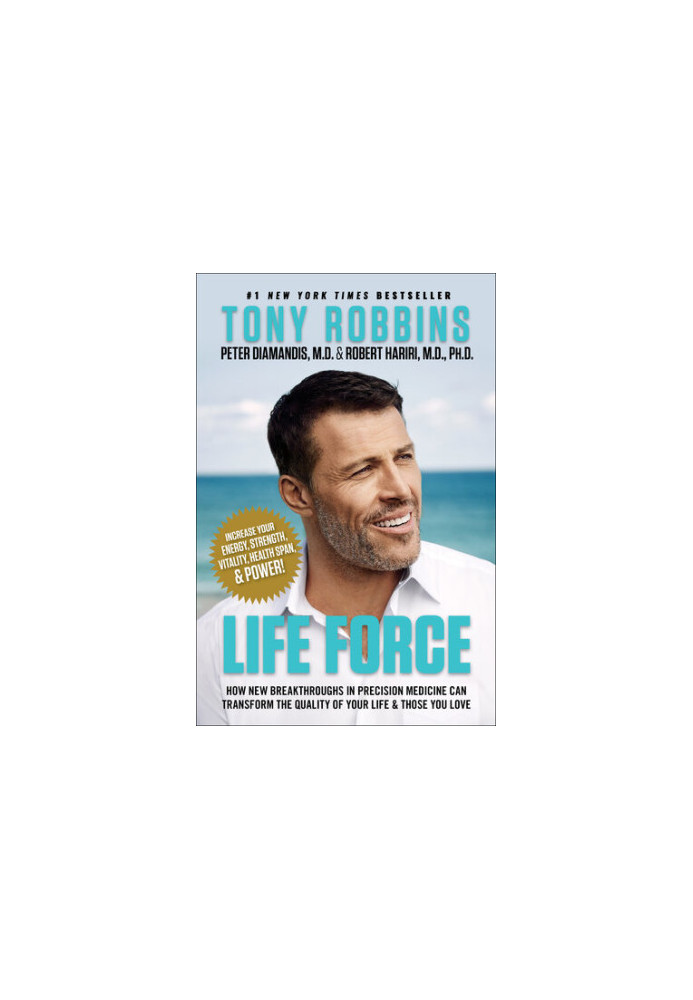 Life Force: How New Breakthroughs in Precision Medicine Can Transform the Quality of Your Life & Those You Love