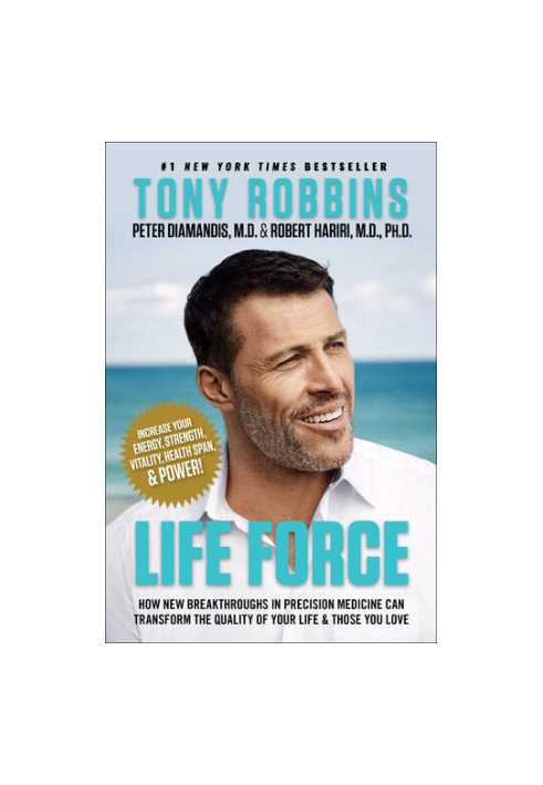Life Force: How New Breakthroughs in Precision Medicine Can Transform the Quality of Your Life & Those You Love