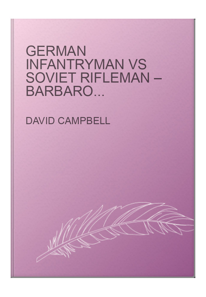 German Infantryman vs Soviet Rifleman – Barbarossa 1941