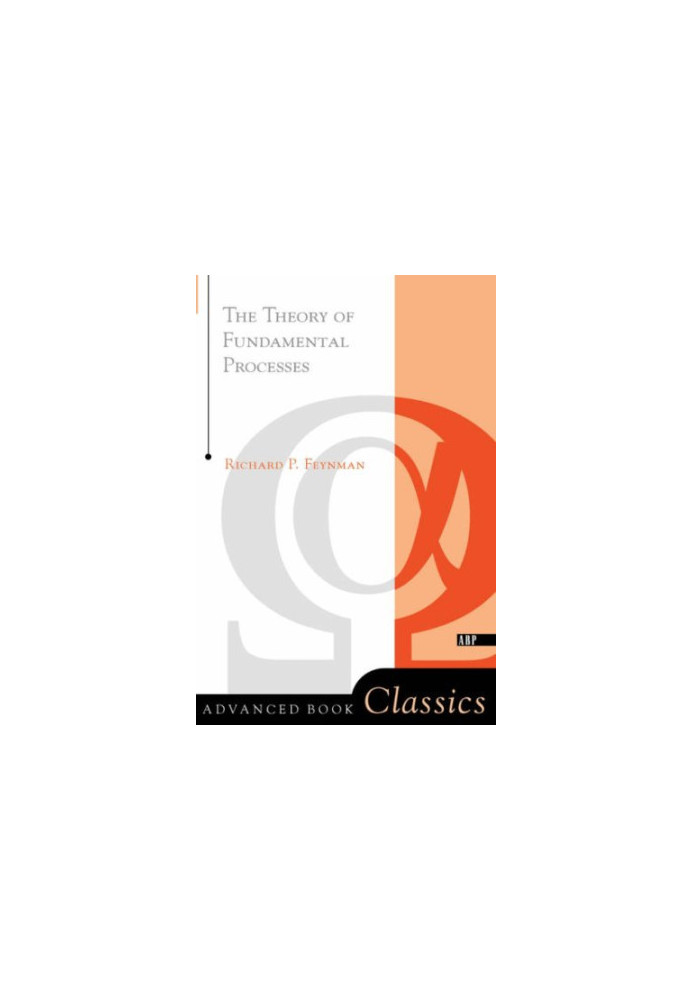 The Theory Of Fundamental Processes