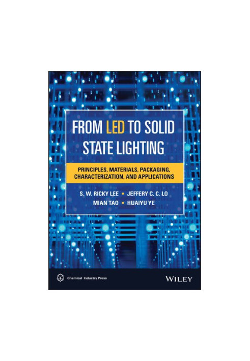From LED to Solid State Lighting: Principles, Materials, Packaging, Characterization, and Applications