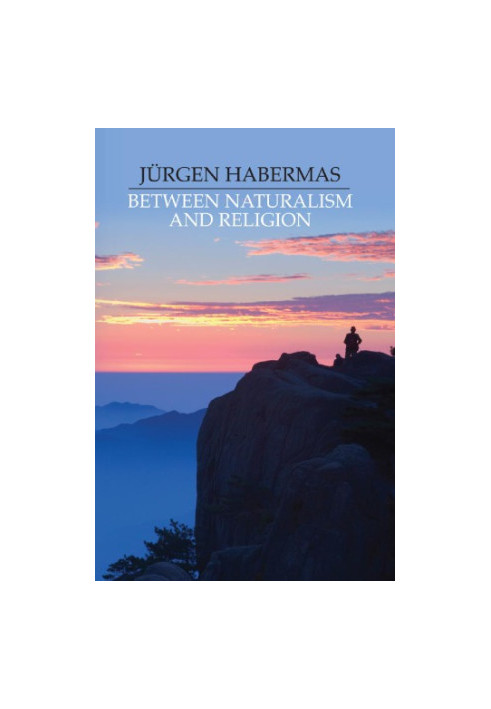 Between naturalism and religion: philosophical essays