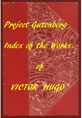 Index of the Project Gutenberg Works of Victor Hugo