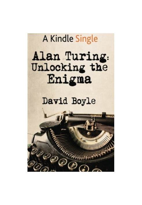 Alan Turing: Unlocking the Enigma