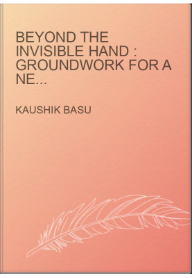 Beyond the Invisible Hand : Groundwork for a New Economics