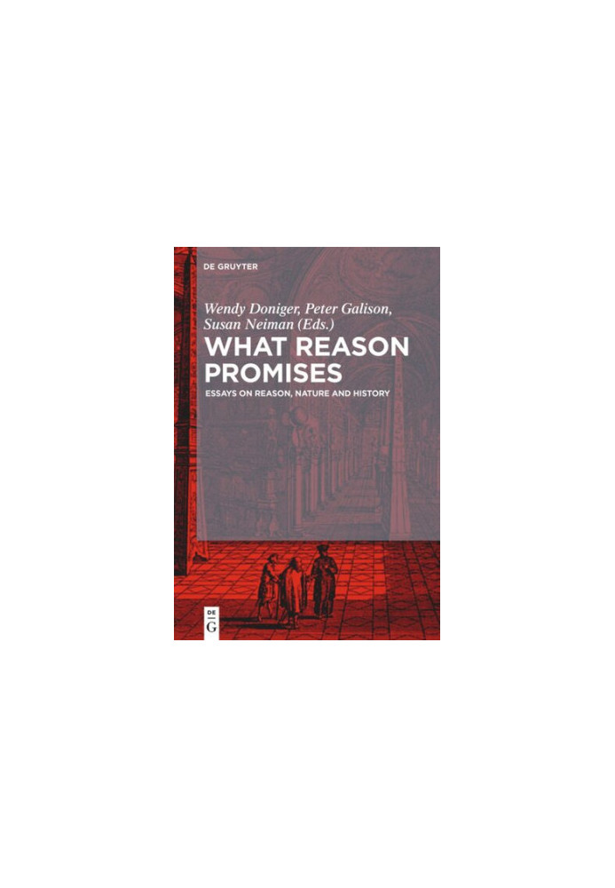 What Reason Promises: Essays on Reason, Nature and History