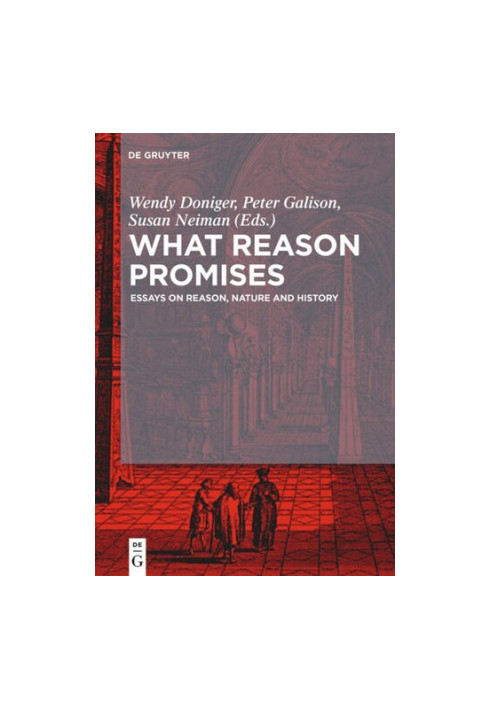 What Reason Promises: Essays on Reason, Nature and History
