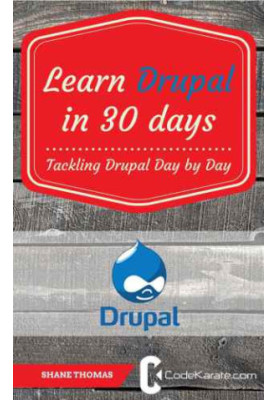 Learn Drupal in 30 Days: Tackling Drupal Day by Day