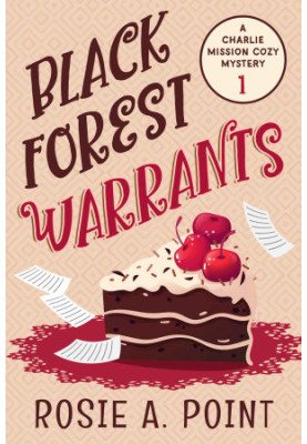 Black Forest Warrants (Charlie Mission Cozy Mystery 1)