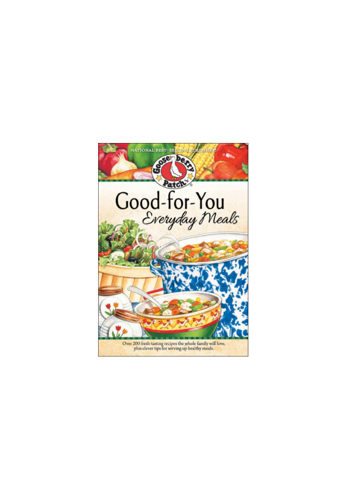 Good-for-You Everyday Meals Cookbook