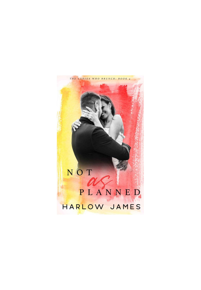 Not as Planned: The Ladies Who Brunch Book Four