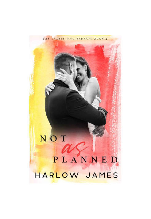 Not as Planned: The Ladies Who Brunch Book Four