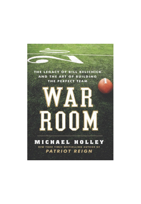 War Room: Bill Belichick and the Patriot legacy