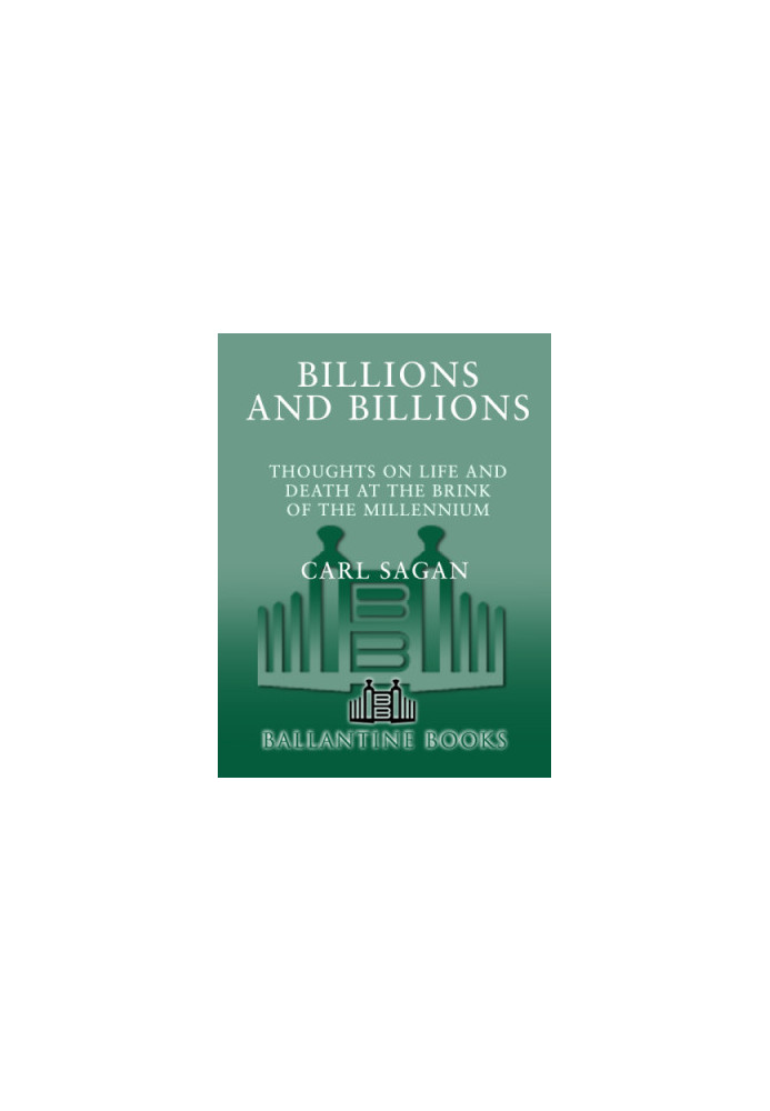 Billions and Billions: Thoughts on Life and Death at the Brink of the Millennium