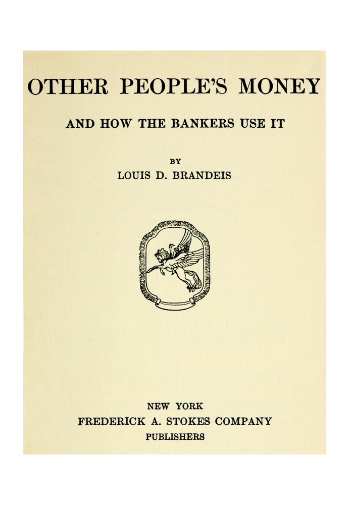 Other People's Money, and How the Bankers Use It