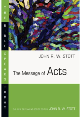 The Message of Acts (The Bible Speaks Today Series)
